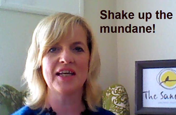 Shake Up The Mundane!